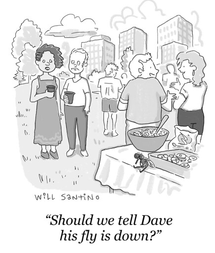 Cartoon of sad fly people are saying "shall we tell Dave his fly is down"