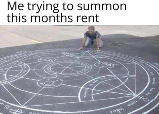 witch around satanic looking runes on the floor. me trying to summon rent money